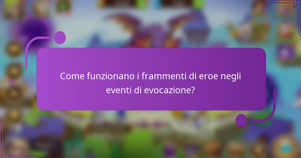 Come funzionano i frammenti di eroe negli eventi di evocazione?