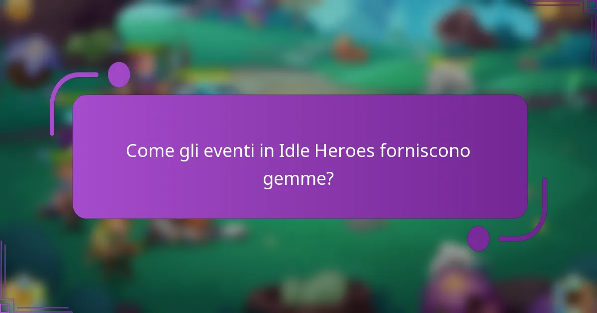 Come gli eventi in Idle Heroes forniscono gemme?