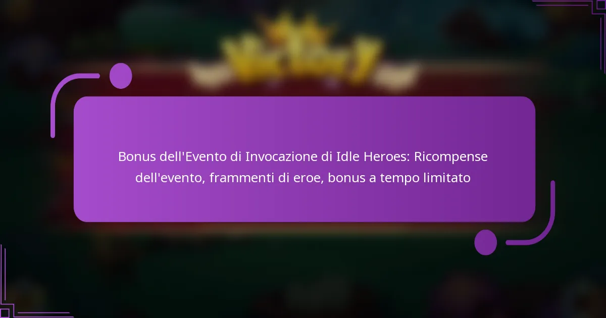 Bonus dell’Evento di Invocazione di Idle Heroes: Ricompense dell’evento, frammenti di eroe, bonus a tempo limitato