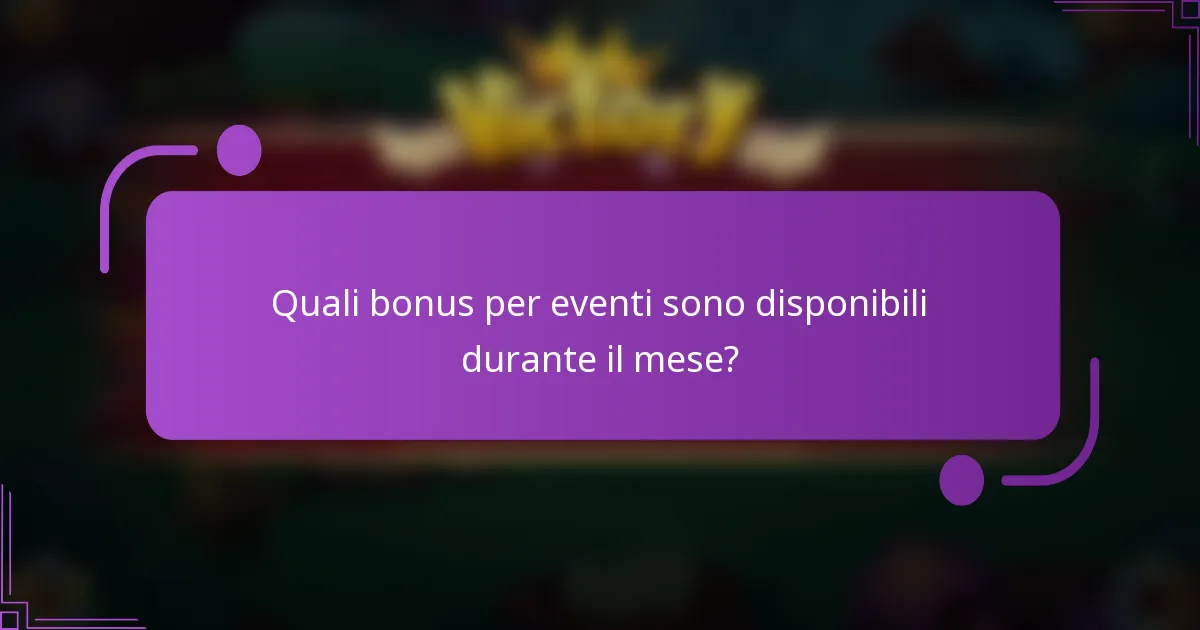 Quali bonus per eventi sono disponibili durante il mese?
