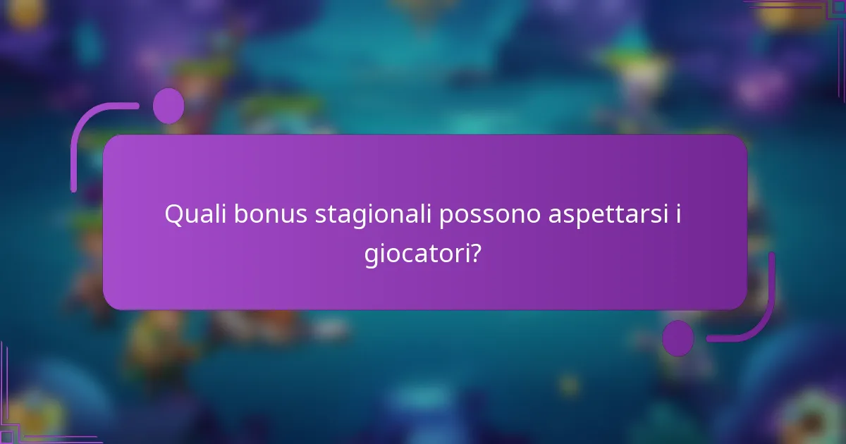 Quali bonus stagionali possono aspettarsi i giocatori?