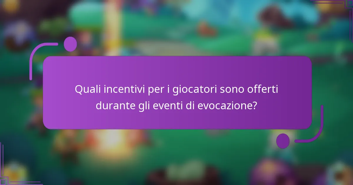 Quali incentivi per i giocatori sono offerti durante gli eventi di evocazione?