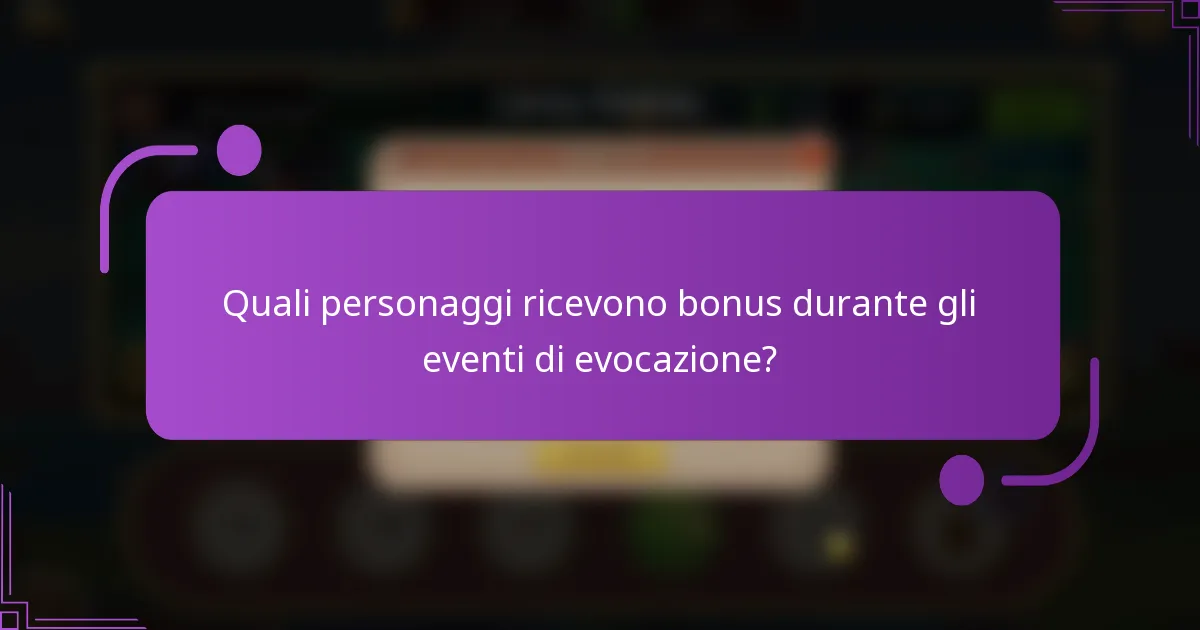 Quali personaggi ricevono bonus durante gli eventi di evocazione?