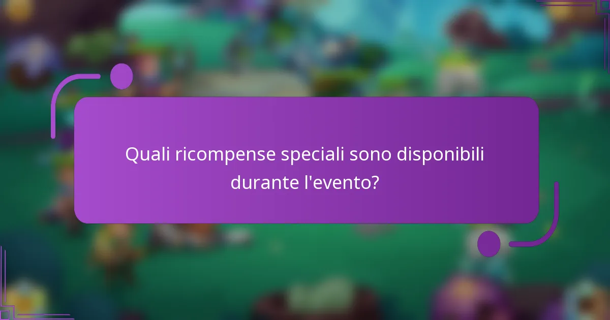 Quali ricompense speciali sono disponibili durante l'evento?