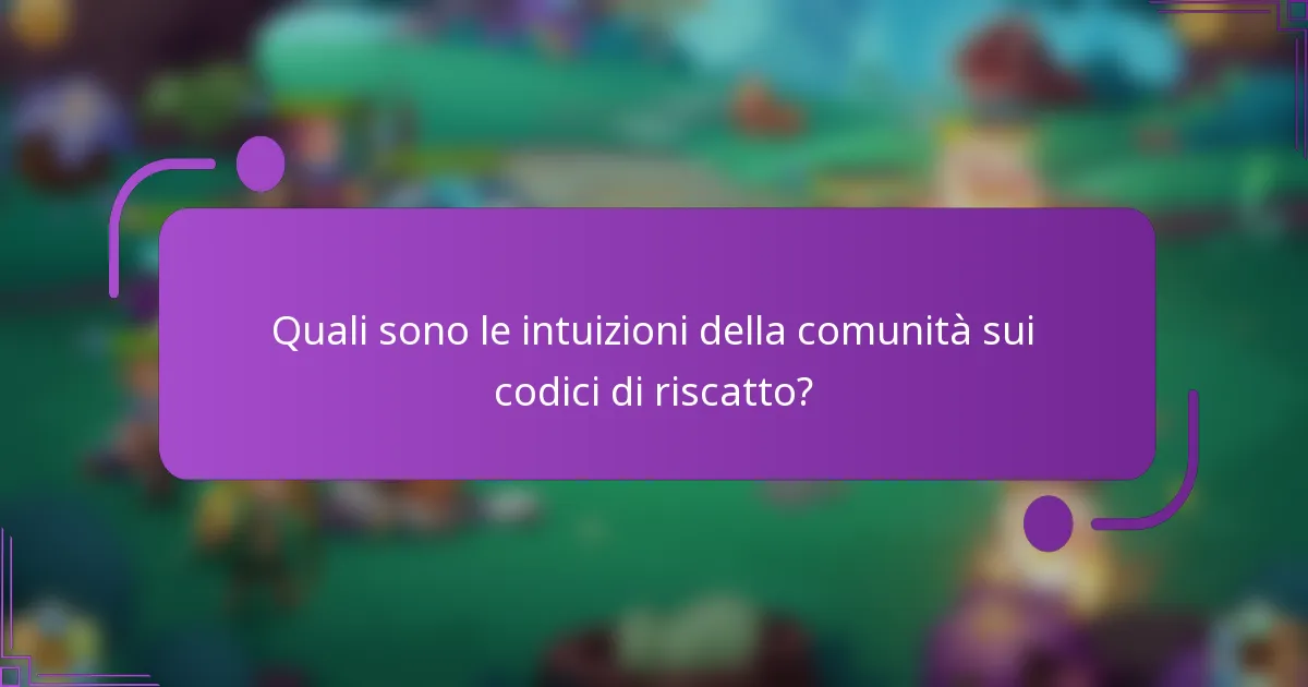 Quali sono le intuizioni della comunità sui codici di riscatto?